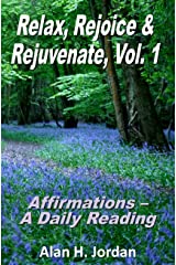 Relax, Rejoice & Rejuvenate-365 Affirmations by Alan H. Jordan